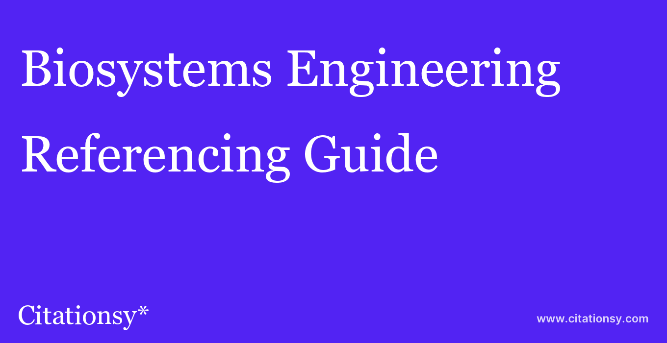 cite Biosystems Engineering  — Referencing Guide